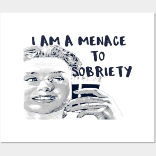 I Am a Menace to Sobriety Posters and Art